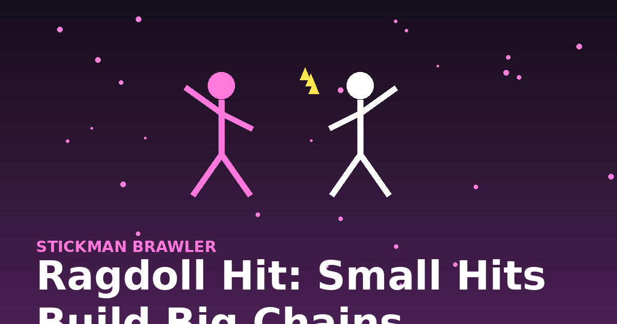 Ragdoll Hit: Small Hits Build Big Chains