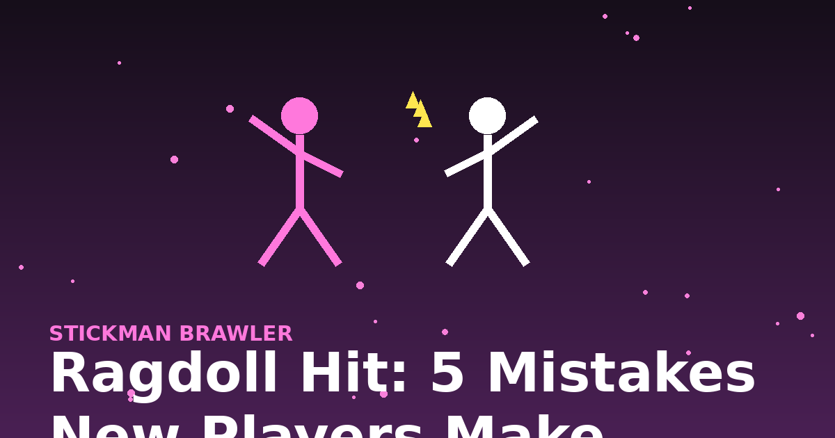 Ragdoll Hit: 5 Mistakes New Players Make
